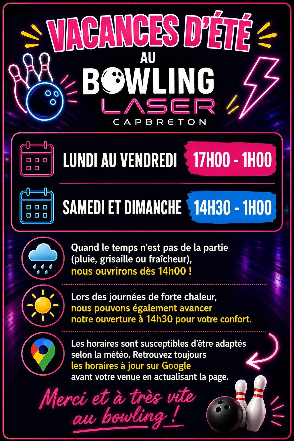Affiche lumineuse annonçant les vacances d'été au Bowling Laser Capbreton avec horaires: lun-ven 17h00-1h00; sam-dim 14h30-1h00; icônes colorées et bowling à droite.